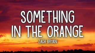 Zach Bryan - Something In The Orange (Lyrics) | 25min
