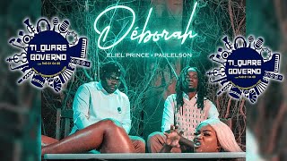 Eliel Prince Feat. Paulelson - Deborah (R&B) [TIQUARE GOVERNO 940 810 408]