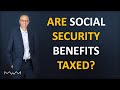 Are Social Security Benefits Taxed?