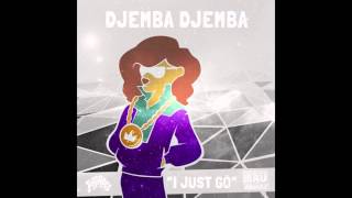 Djemba Djemba - I Just Go Official Full Stream