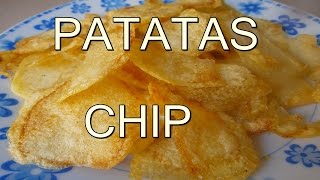 Cómo hacer patatas chips caseras, igual a las compradas de bolsa 