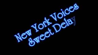 New York Voices - Sweet Delay