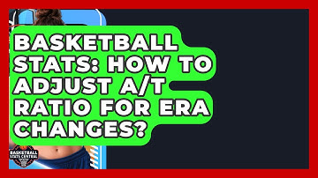 Basketball Stats: How To Adjust A/T Ratio For Era Changes? - Basketball Stats Central