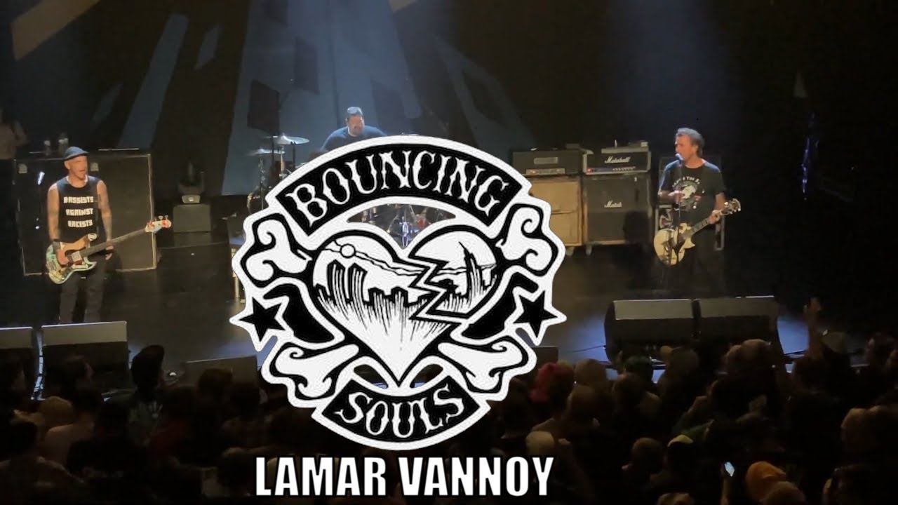 Watch THE BOUNCING SOULS - LAMAR VANNOY on YouTube Watch THE BOUNCING SOULS - LAMAR VANNOY on YouTube
