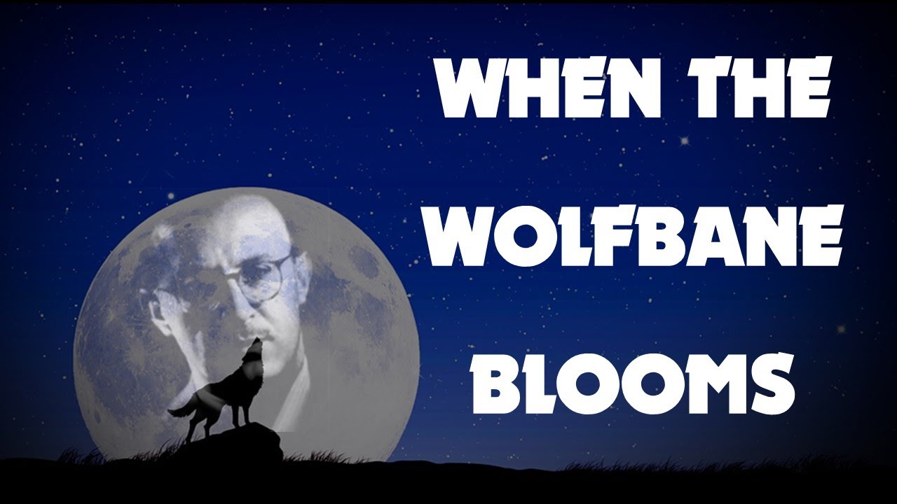 When the Wolfbane blooms by Curt Siodmak