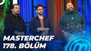 MASTERCHEF TÜRKİYE 178. BÖLÜM