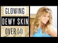 How To Get Dewy Glowing Skin Over 50! Affordable | D.I.Y | High End