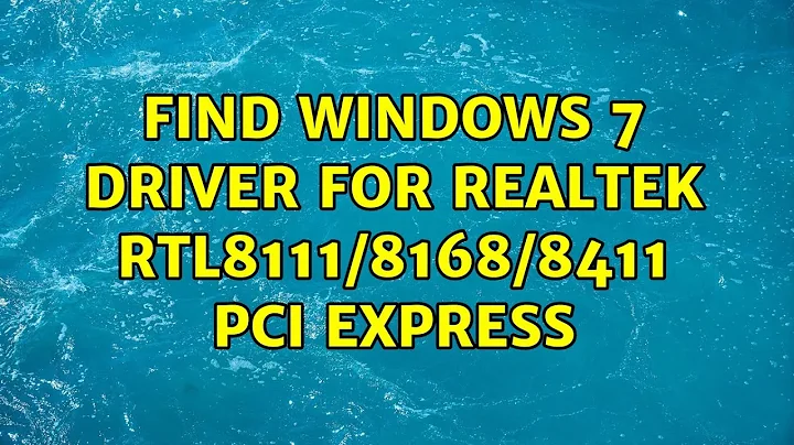 Find Windows 7 driver for Realtek RTL8111/8168/8411 PCI Express (3 Solutions!!)