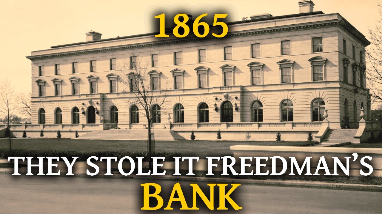 The Freedman's Bank: How White Trustees Stole $3 Million From 61,000 Black Americans