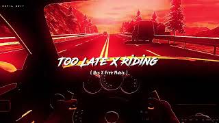 Too Late X Riding - Gameplay Aesthetic Status Video Ncs X Free Music