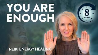 8-Hour Reiki for Self-Acceptance | Release Self-Criticism & Remember You Are Enough