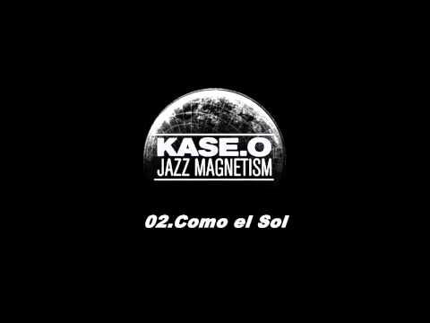 Kase.O Jazz Magnetism - Como el Sol