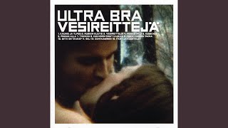 Video thumbnail of "Ultra Bra - Kaunis Ja Ylpee"