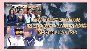 EXO FUNNY MOMENTS IN MBC GAYO DAEJUN 2018 || MOMEN LUCU EXO DI MBC GAYO DAEJUN 2018 #happy new year