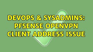 Celebrity DevOps & SysAdmins: pfsense OpenVPN client address issue Profile