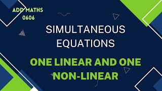 IGCSE | Add Maths | 0606 | Simultaneous Equations one linear and one non linear