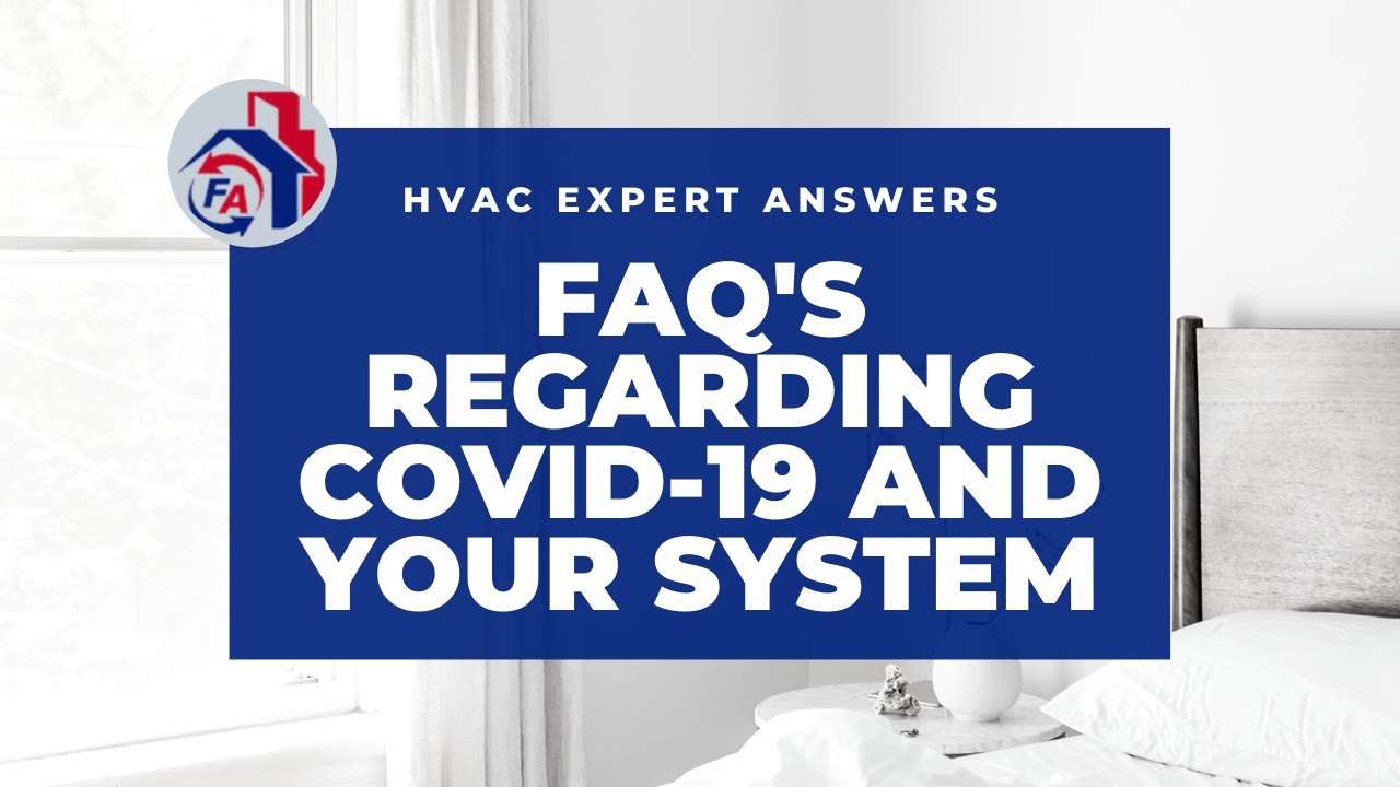 HVAC Expert Answers FAQs Regarding COVID-19 & Your System
