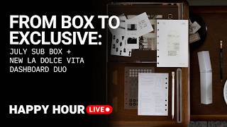 From Box to Exclusive: July Sub Box + New La Dolce Vita Dashboard Duo | Happy Hour Live