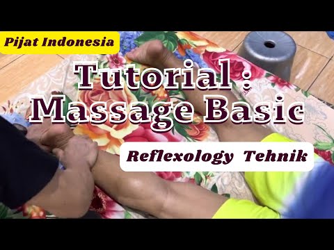 Pijat Refleksi Kaki Full Body Massage Tutorial : Reflexology basics, techniques, routine