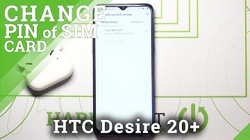 How to Remove SIM PIN from SIM Card in HTC Desire 20+