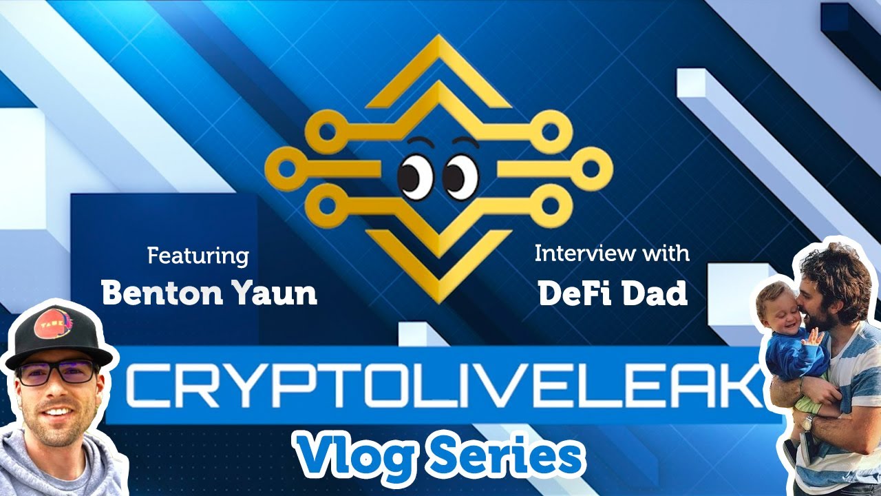 Interview with DeFi Dad | CryptoLiveLeak Vlog Series with Benton Yaun
