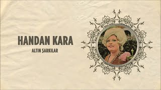 Handan Kara - Bir Sen Kaldın İçimde 