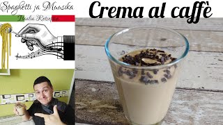Crema Al Caffè Itaalia Retsept Kohvi Kreem