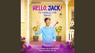 Try A Little Act Of Kindness (Single From Hello, Jack! The Kindness Show, Season 1)