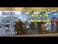 Traveling Cross-Country to Learn the Truth | Train Ride from Haarlem to Groningen
