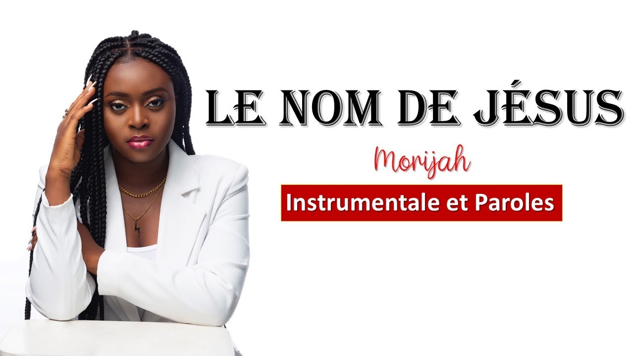 Morijah - Le Nom de Jesus  | Instrumentale et Paroles