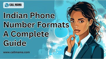 Indian Phone Number Formats A Complete Guide | Callmama