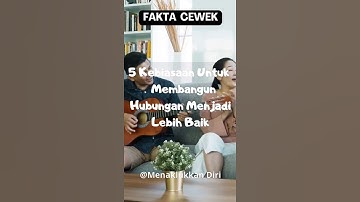 5 Kebiasaan Untuk Membangun Hubungan Menjadi Lebih Baik #shorts #fakta #faktapsikologi