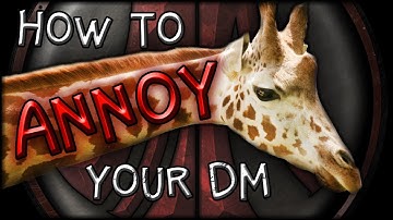 How To Annoy Your Dungeon Master