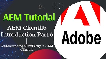AEM Tutorial #17 | Understanding allowProxy in AEM  Clientlib | AEM Clientlib Part 6