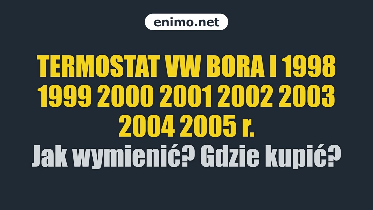 TERMOSTAT VW BORA I 1998 1999 2000 2001 2002 2003 2004 2005 r. Jak wymienić? Gdzie kupić?