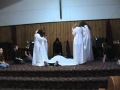 Watch the Lamb / Arise My Love -  Easter drama 2011