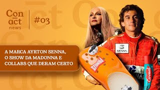 Con_act NEWS #3 l A marca Ayrton Senna, o show da Madonna e collabs que deram certo.