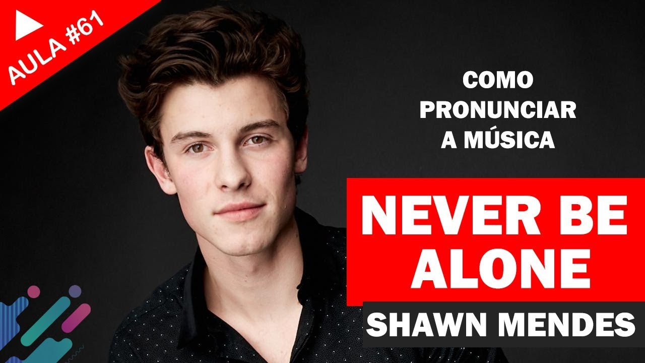 Never Be Alone - Shawn Mendes #shawnmendes #neverbealone #tradução #fo