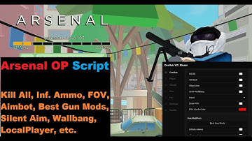 Arsenal OP Script | Kill All, Inf. Ammo, FOV, Aimbot, Gun Mods, Silent Aim, Wallbang, etc. [LuaXe]