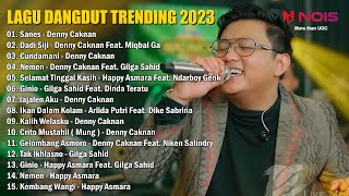 DENNY CAKNAN - SANES - DADI SIJI | FULL ALBUM LAGU DANGDUT TRENDING 2023