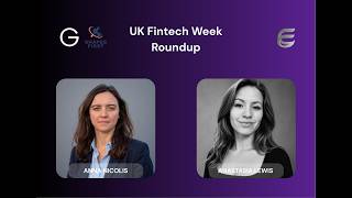 UK Fintech week roundup with Anna Nicolis