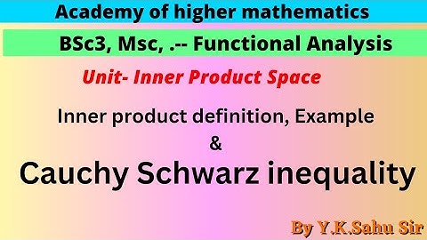 Inner Product Space | Cauchy Schwarz Inequality