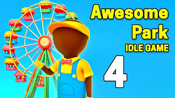 Awesome Park : Idle Game Gameplay Walkthrough Part 4 | iOS, Android, Casual - Simulation Game