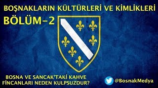 Boş. Kül. Ve Ki̇m. - Bölüm 2 - Bosna Ve Sancaktaki̇ Kahve Fi̇ncanlari Neden Kulpsuzdur?