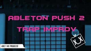Ableton Push 2 Improv Trap Performance (Migos, Future, Zaytoven) | KaCe The Producer