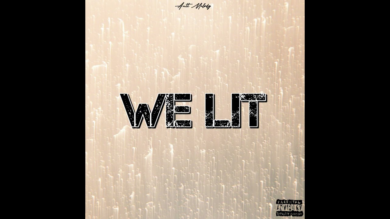 Watch Antt Melody - We Lit ( OFFICIAL AUDIO ) on YouTube Watch Antt Melody - We Lit ( OFFICIAL AUDIO ) on YouTube