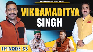 Vikramaditya Singh | The Himachali Podcast | Episode 35