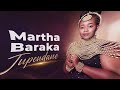 MARTHA BARAKA Official Audio Music TUPENDANE 