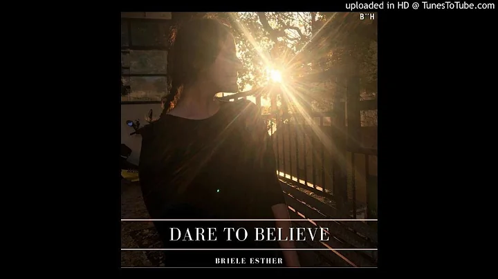 Dare to Believe- Briele Esther