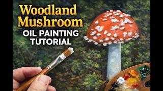 Woodland Mushroom Tutorial